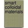 Smart Colloidal Materials door Onbekend