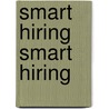 Smart Hiring Smart Hiring door Robert W. Wendover