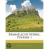 Smmtliche Werke, Volume 1