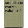 Smmtliche Werke, Volume 7 by Friedrich Schiller
