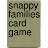 Snappy Families Card Game by Unknown