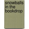 Snowballs In The Bookdrop door Will Manley