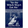 So the Witch Won't Eat Me door Dorothy Bloch