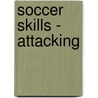 Soccer Skills - Attacking door Paul Fairclough