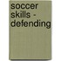 Soccer Skills - Defending