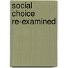Social Choice Re-Examined door Onbekend