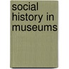 Social History In Museums door National Museums and Galleries on Merseyside
