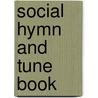 Social Hymn And Tune Book door Anonymous Anonymous