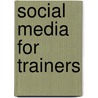 Social Media For Trainers door Jane Bozarth