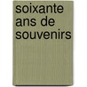 Soixante Ans De Souvenirs by Ernest Legouve