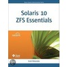 Solaris 10 Zfs Essentials by Scott Watanabe
