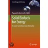 Solid Biofuels For Energy by Panagiotis Grammelis