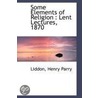 Some Elements Of Religion door Liddon Henry Parry