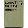 Something for Kate Albums door Onbekend