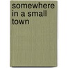 Somewhere In A Small Town door T. Stacy Helton