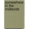Somewhere In The Midlands door Martin Collins