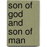 Son Of God And Son Of Man door Emanuel Swedenborg