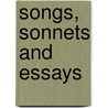 Songs, Sonnets And Essays by Timothy Leonard Crowley