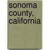 Sonoma County, California by Frederic P. Miller