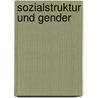 Sozialstruktur und Gender door Gönke Christin Jacobsen