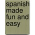 Spanish Made Fun and Easy