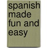 Spanish Made Fun and Easy by Kathrane Wilcoxon