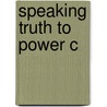 Speaking Truth To Power C by Manu Bhagavan