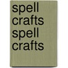 Spell Crafts Spell Crafts by Scott Cunningham