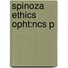 Spinoza Ethics Opht:ncs P by Benedictus de Spinoza