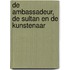 De ambassadeur, de sultan en de kunstenaar