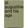 St. Augustine And His Age by Unknown