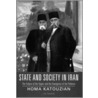 State And Society In Iran by Homa Katouzian
