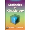 Statistics in Kinesiology door William J. Vincent