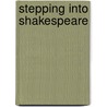 Stepping Into Shakespeare by Rex Gibson