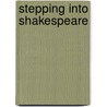 Stepping Into Shakespeare door Rex Gibson
