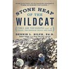 Stone Heap Of The Wildcat door Ed.d. Siluk Dennis L.