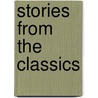 Stories From The Classics door Eva March Tappan
