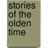 Stories of the Olden Time door James Johonnot