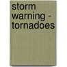 Storm Warning - Tornadoes door Carol Baldwin