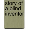 Story Of A Blind Inventor by John Plummer