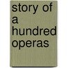 Story of a Hundred Operas by Felix Mendelsohn