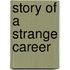 Story of a Strange Career