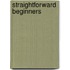Straightforward Beginners