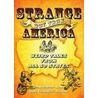 Strange But True, America by John Hafnor