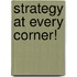 Strategy at Every Corner!