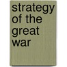 Strategy of the Great War door William Lenhart McPherson