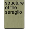 Structure Of The Seraglio by Alain Grosrichard