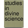 Studies in Divine Science door Daisy Mary Davis Baum