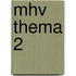 Mhv thema 2