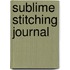 Sublime Stitching Journal